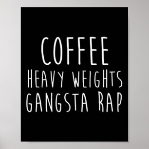 Affiche Café Poids Lourds Gangsta Rap Bodybuilding Travail