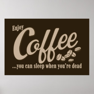 Affiche Café, tu peux dormir quand tu es mort