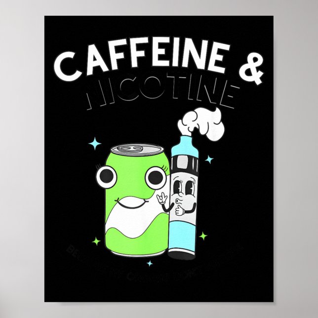 Affiche Caféine Nicotine Parce que Mes Organes n'Importent (Devant)