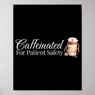Affiche Caféiné pour la sécurité des patients drôle infirm