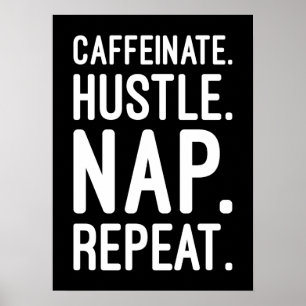 Affiche Caffeinate Hustle Nap Répétition - Drôle Motivatio