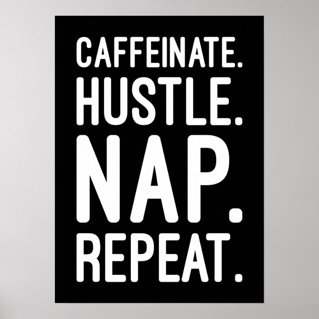 Affiche Caffeinate Hustle Nap Répétition - Drôle Motivatio (Devant)