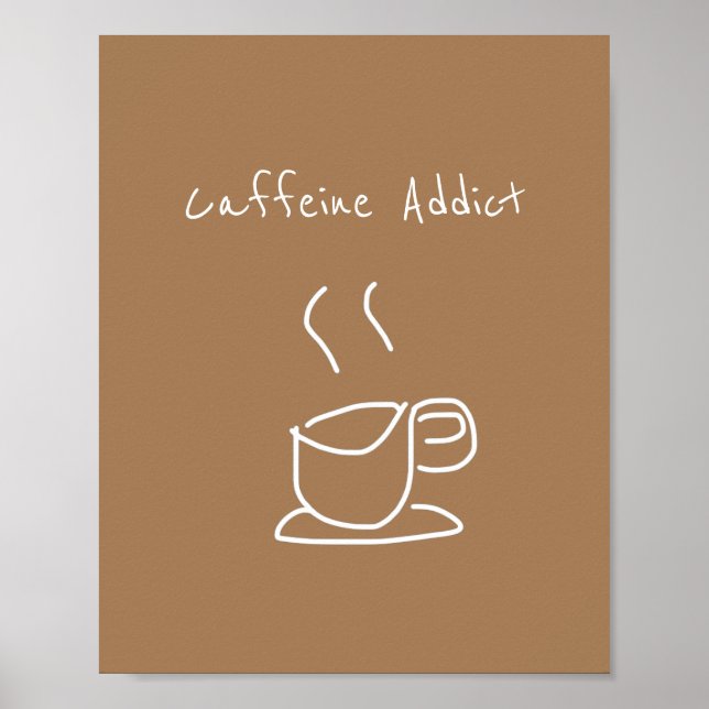 Affiche Caffeine Addict citation amateur de café (Devant)