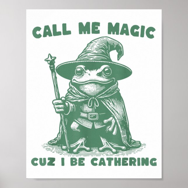 Affiche Call Me Magic Cuz I Be Gathering, Funny Wizard Fro (Devant)