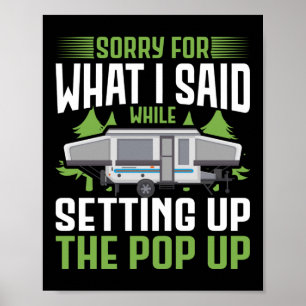 Affiche Camping Désolé For What I Said While Setting Up