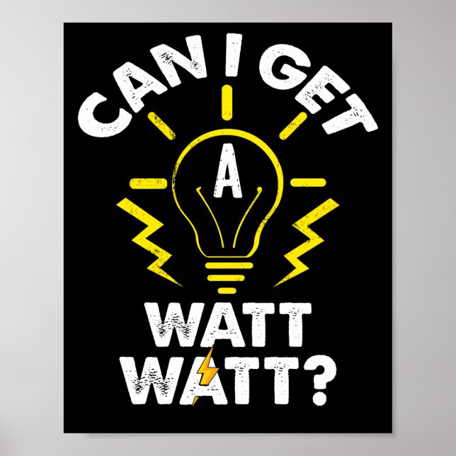 Affiche Can I Get A Watt Funny Electrician (Devant)