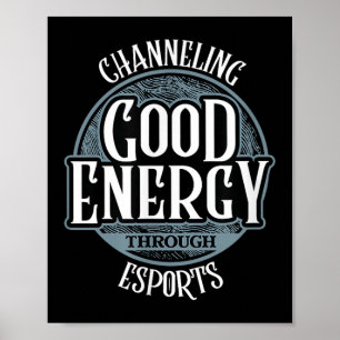 Affiche Canalisation de bonne énergie par Esports - Vidéo