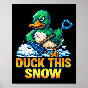 Affiche Canard furieux drôle Citation d'hiver Pelleter la