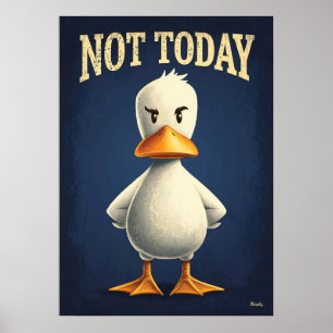Affiche Canard Pas Aujourd'hui – Dessin de Personnage de D