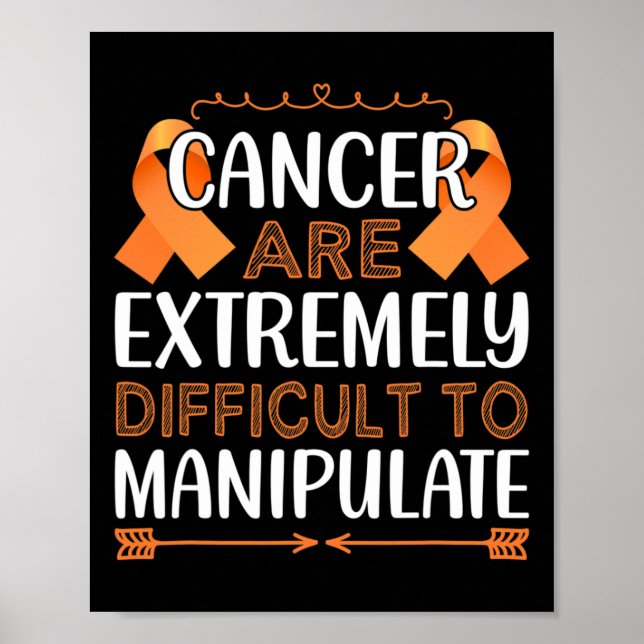 Affiche Cancer Are Extremely Difficult To Manupulate World (Devant)