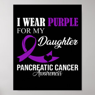 Affiche Cancer Du Pancréas Je Porte Du Purple Pour Ma Fill