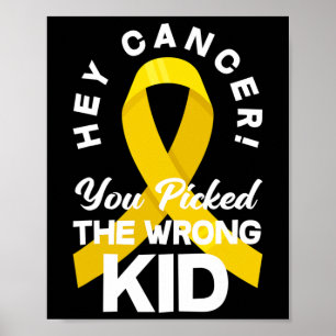Affiche Cancer Vous Avez Choisi Le Mauvais Enfant Cancer W