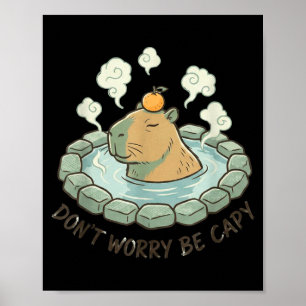 Affiche Capybara drôle ne t'inquiète pas sois capy mignon