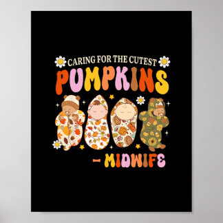 Affiche Caring For The Cutest Pumpkin Midwife Fall Thanksg