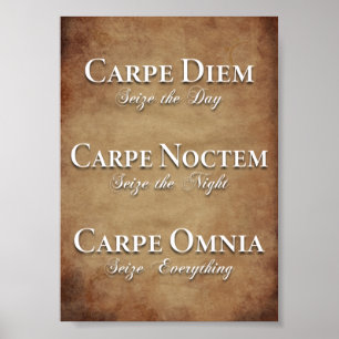 Affiche Carpe Diem, Carpe Noctem, Carpe Omnia