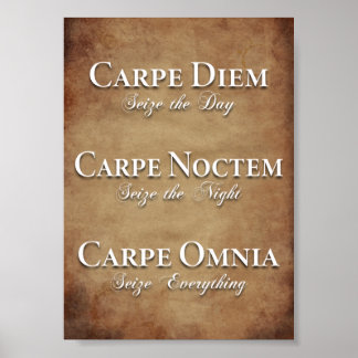 Affiche Carpe Diem, Carpe Noctem, Carpe Omnia