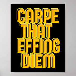 Affiche CARPE That EFFING DIEM drôle citation latine
