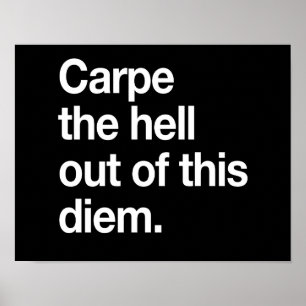 Affiche Carpe the Hell Out of this Diem