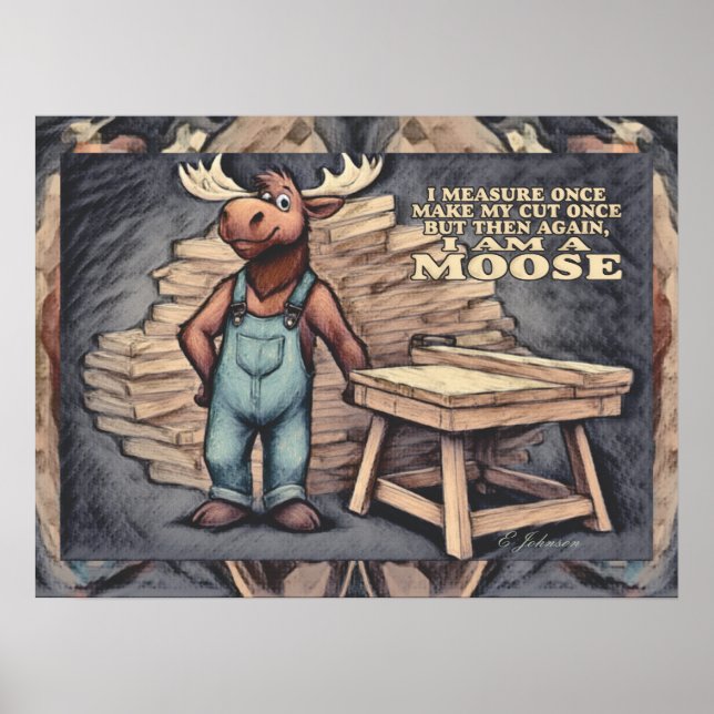 Affiche Cartoon Moose, Funny Saying, Color Pencil Sketch (Devant)