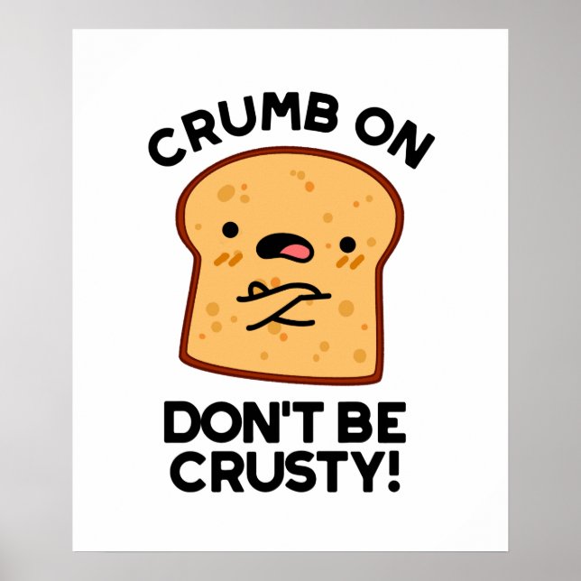 Affiche Cassette On Don't Be Crusty Funny Pun de Pain (Devant)