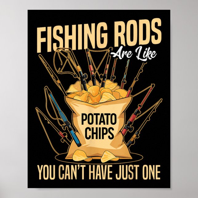 Affiche Cast And Catch Fishing Rods Are Like Potato Chips  (Devant)