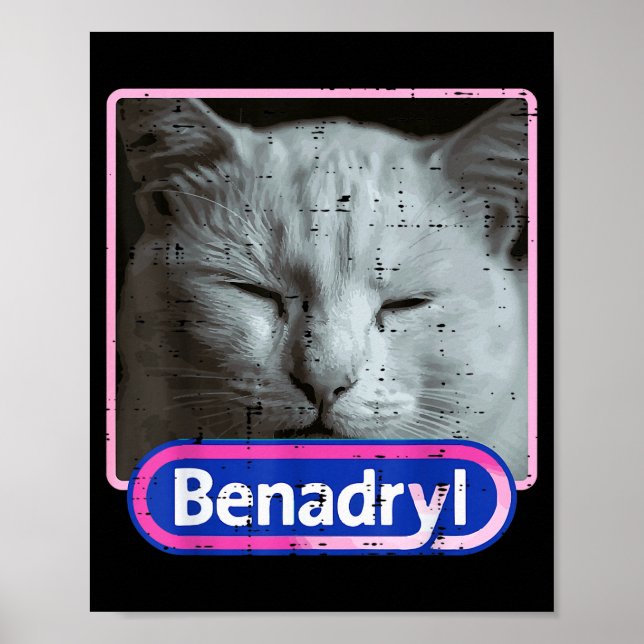 Affiche Cat Benadryl Meme Funny Viral Dank Humor Women Men (Devant)