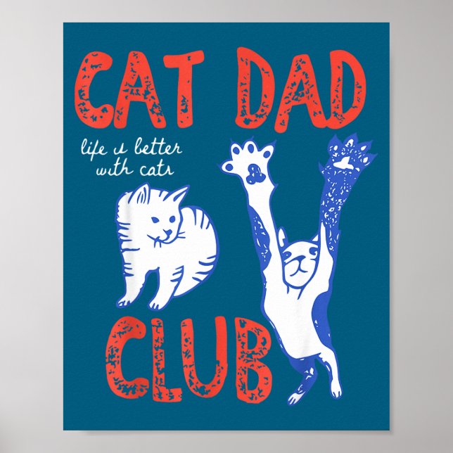 Affiche Cat Dad Club Life Is Better With Cats Father's Day (Devant)