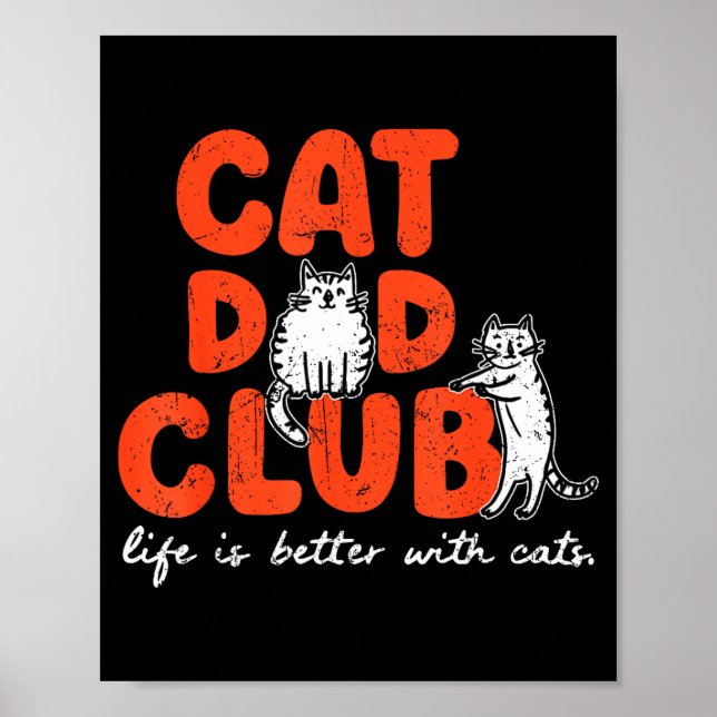 Affiche Cat Dad Club Life Is Better With Cats Father's Day (Devant)