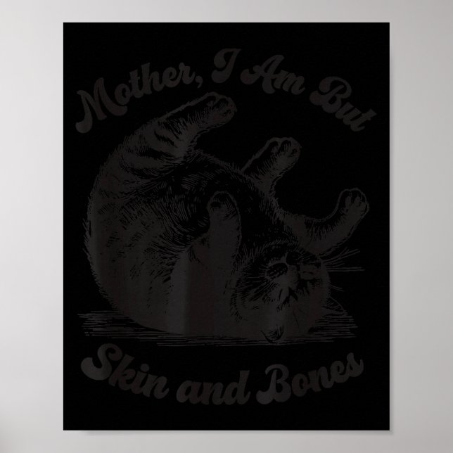 Affiche Cat Mother I Am But Skin And Bones  (Devant)