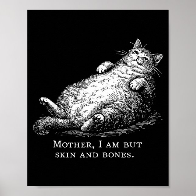 Affiche Cat Mother I Am But Skin And Bones For Women Men F (Devant)
