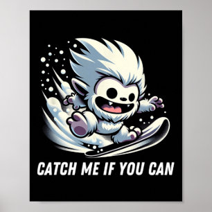Affiche Catch Si Vous Pouvez Snowboard Yeti Bigfoot Hiver