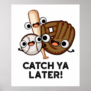 Affiche Catch Ya Plus Tard Funny Baseball Pun