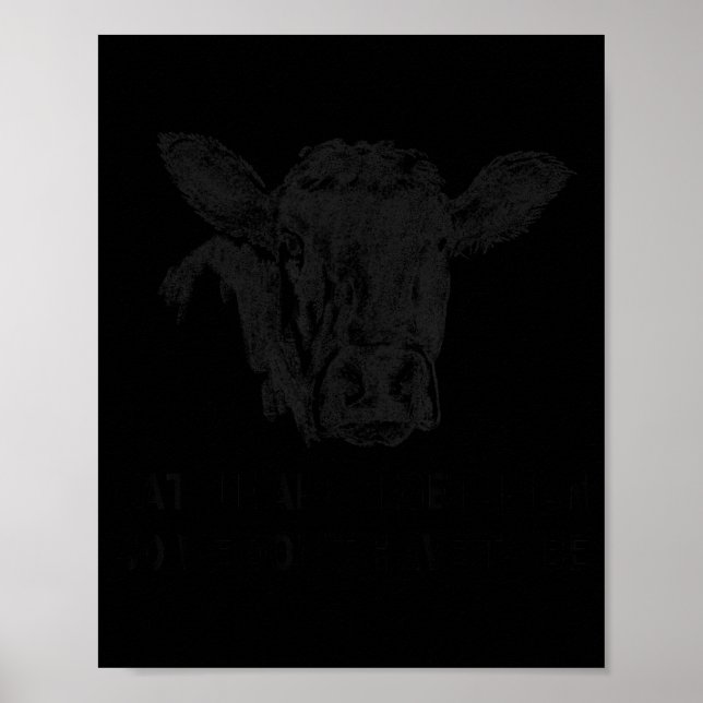Affiche Cattle Are Vegetarian So You Don't Have To Be  (Devant)