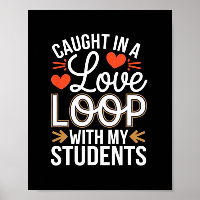 Affiche Caught In A Love Loop With Students Teacher Funny  (Devant)