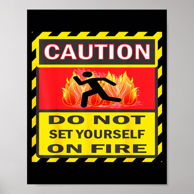 Affiche Caution Do Not Set Yourself On Fire  (Devant)