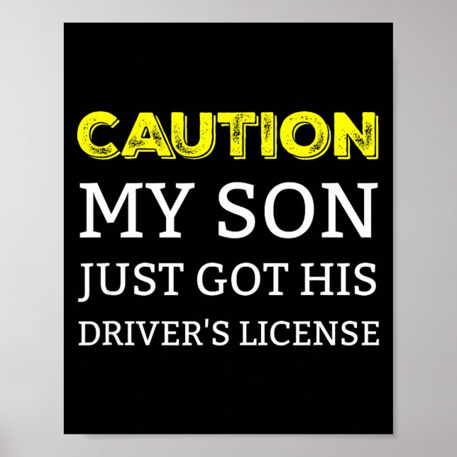 Affiche Caution My Son Just Got His Driver's License  (Devant)