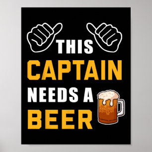 Affiche Ce Capitaine A Besoin D'Un Bateau Amateur De Bière