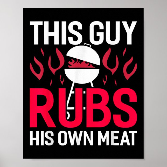 Affiche Ce Gars Rubs Son Propre Viande Drôle Fumeur Barbec (Devant)