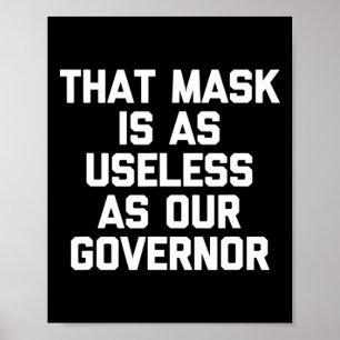 Affiche Ce masque est aussi inutile que notre gouverneur d