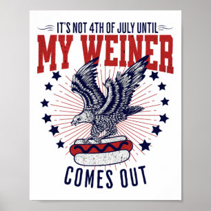 Affiche Ce n'est pas 4 juillet jusqu'à ce que mon Weiner s