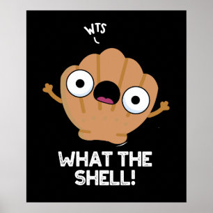 Affiche Ce que Shell drôle de la mer Shell Pun Dark BG