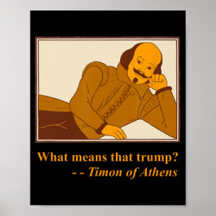Affiche Ce que signifie Trump Timon Athens Shakespeare Quo