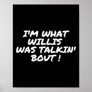 Affiche Ce Que Willis Parlait De Citation Drôle