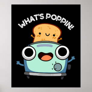 Affiche Ce qui est Poppin Funny Toast Pun Dark BG