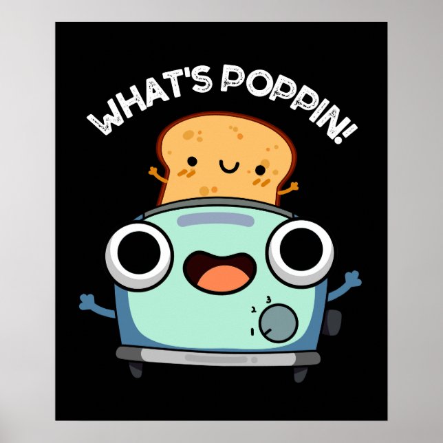 Affiche Ce qui est Poppin Funny Toast Pun Dark BG (Devant)