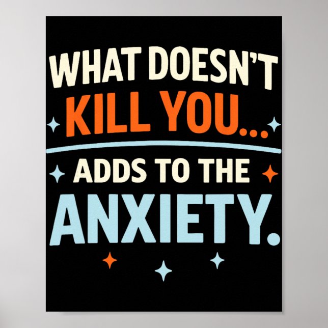 Affiche Ce qui ne te tue pas ajoute à l'anxiété drôle Ir (Devant)