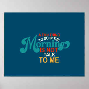 Affiche Ce Qu'Il Y A De Plaisant À Faire Le Matin