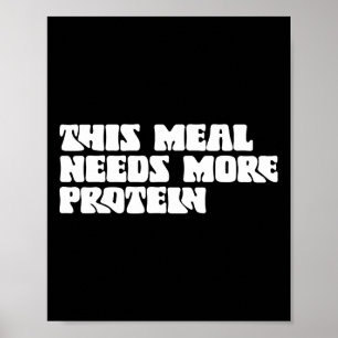 Affiche Ce Repas A Besoin De Plus De Protéine Lover Bodybu