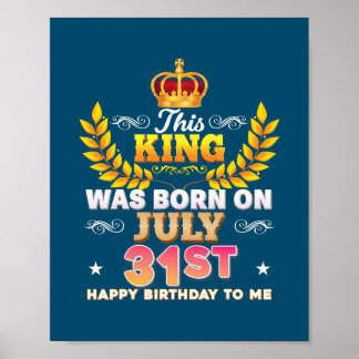Affiche Ce Roi Est Né Le 31 Juillet 31 Joyeux Anniversaire