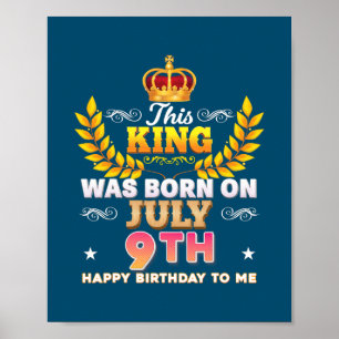 Affiche Ce Roi Est Né Le 9 Juillet Joyeux Anniversaire